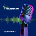 Red Iberoamericana de Destinos Turísticos Inteligentes Lanza su Podcast en Octubre