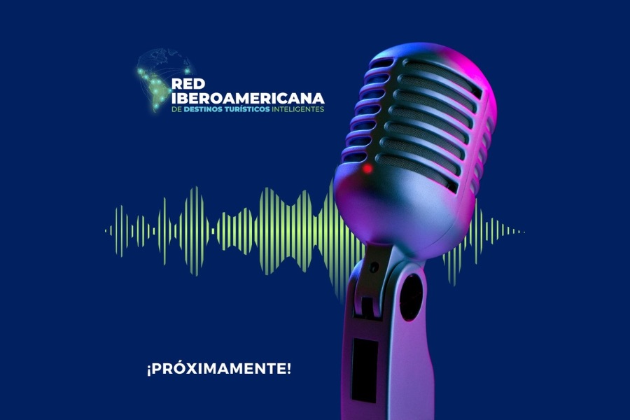 Red Iberoamericana de Destinos Turísticos Inteligentes Lanza su Podcast en Octubre