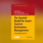 Nuevo libro: “The Spanish Model for Smart Tourism Destination Management”: A Methodological Approach